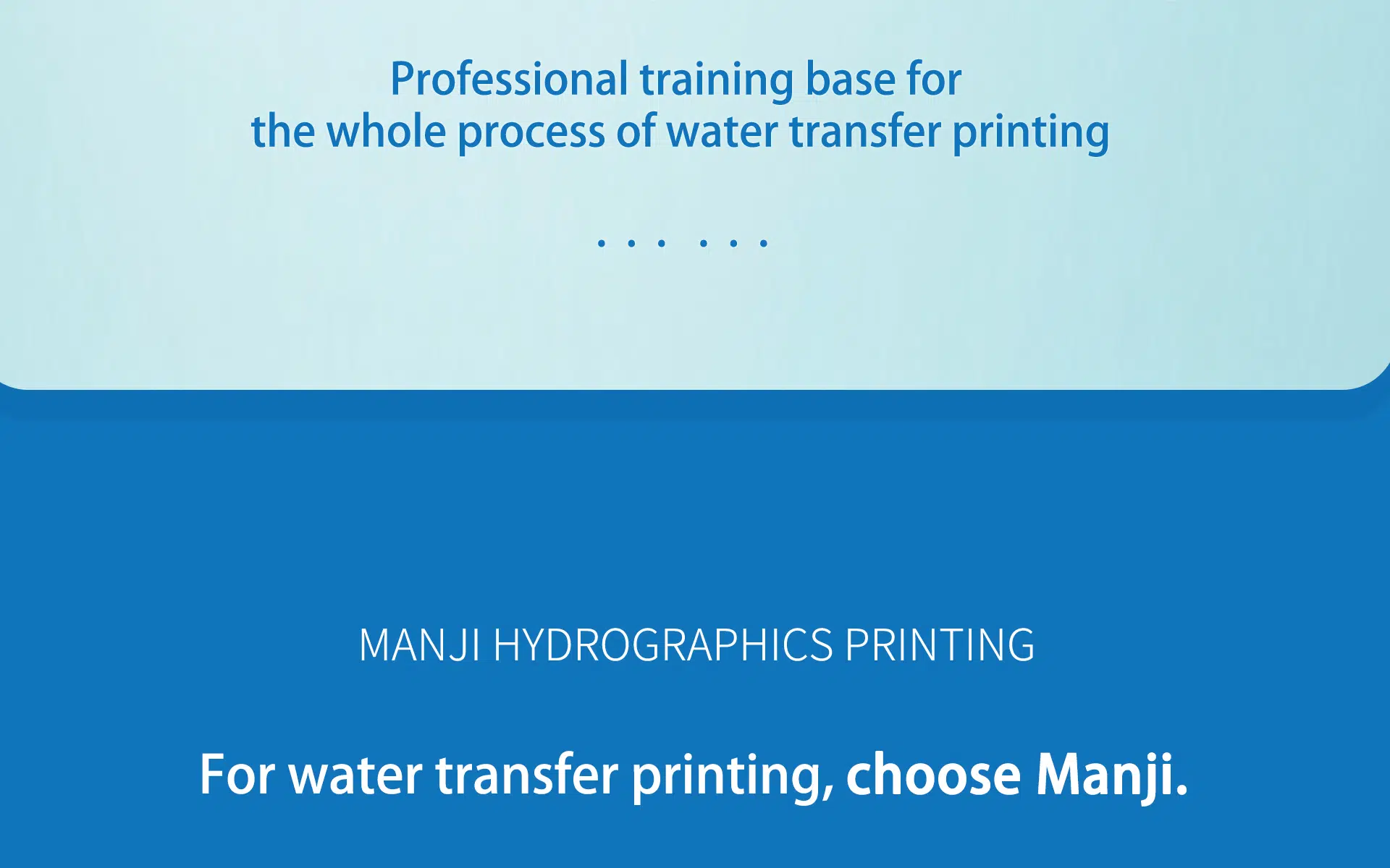For water transfer printing, choose Manji.